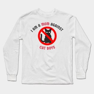 I Am A Mom Against Cat Boys Long Sleeve T-Shirt